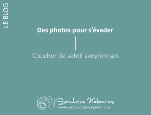 Read more about the article Des photos pour s’évader : Coucher de soleil aveyronnais